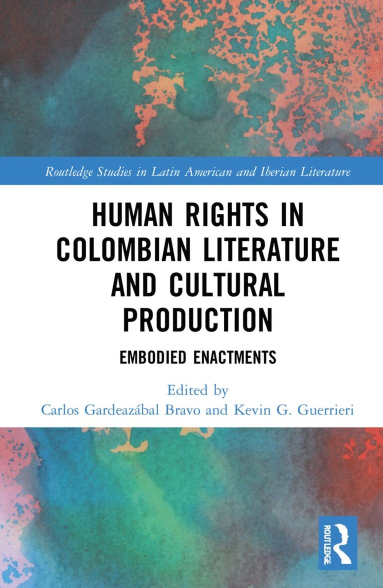 Carlos Gardeazábal Bravo, Kevin G. Guerrieri, Carlos Gardeazabal Bravo - Human Rights in Colombian Literature and Cultural Production, Häftad