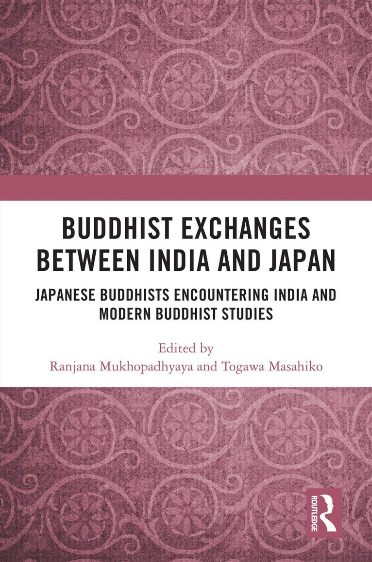 Ranjana Mukhopadhyaya, Togawa Masahiko - Buddhist Exchanges Between India and Japan, Inbunden