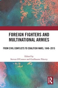 bokomslag Foreign Fighters and Multinational Armies