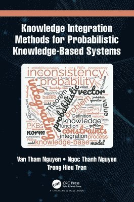 Van Tham Nguyen, Ngoc Thanh Nguyen, Trong Hieu Tran - Knowledge Integration Methods for Probabilistic Knowledge-based Systems, Häftad