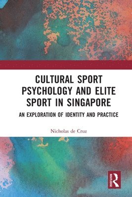Cultural Sport Psychology and Elite Sport in Singapore 1