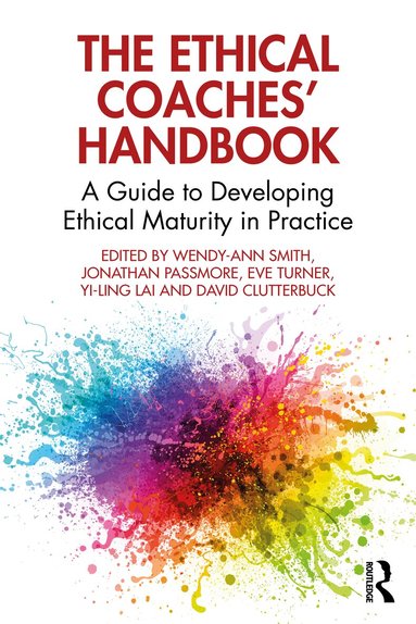 Wendy-Ann Smith, Jonathan Passmore, Eve Turner, Yi-Ling Lai, David Clutterbuck - Ethical Coaches’ Handbook, Häftad
