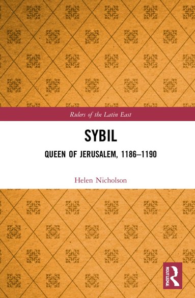 Helen J. Nicholson - Sybil, Queen of Jerusalem, 1186–1190, Häftad