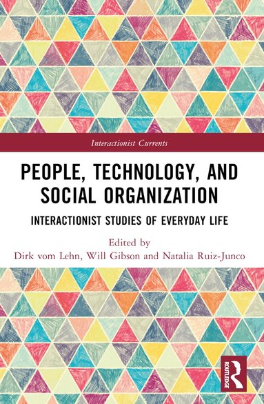 Dirk vom Lehn, Will Gibson, Natalia Ruiz-Junco - People, Technology, and Social Organization, Häftad