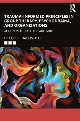 Trauma-Informed Principles in Group Therapy, Psychodrama, and Organizations 1