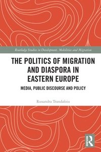 bokomslag The Politics of Migration and Diaspora in Eastern Europe
