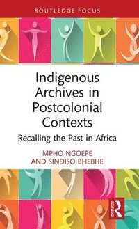 bokomslag Indigenous Archives in Postcolonial Contexts