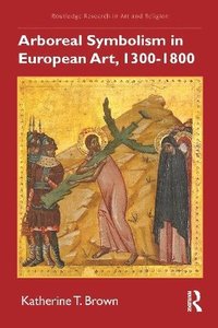 bokomslag Arboreal Symbolism in European Art, 1300-1800