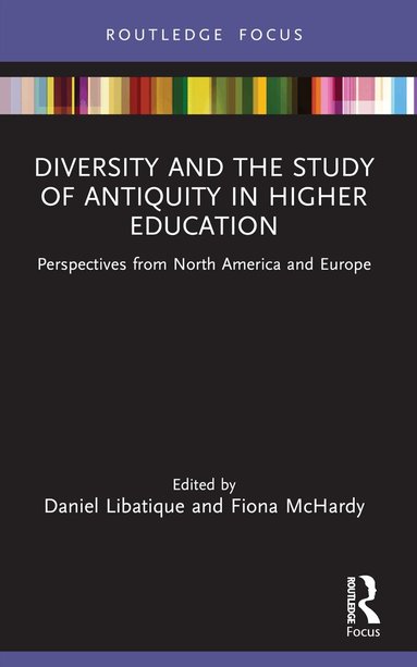 Daniel Libatique, Fiona McHardy - Diversity and the Study of Antiquity in Higher Education, Häftad