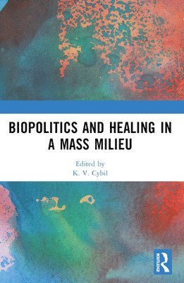 Biopolitics and Healing in a Mass Milieu 1