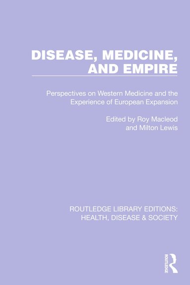 Roy Macleod, Milton J Lewis - Disease, Medicine and Empire, Inbunden