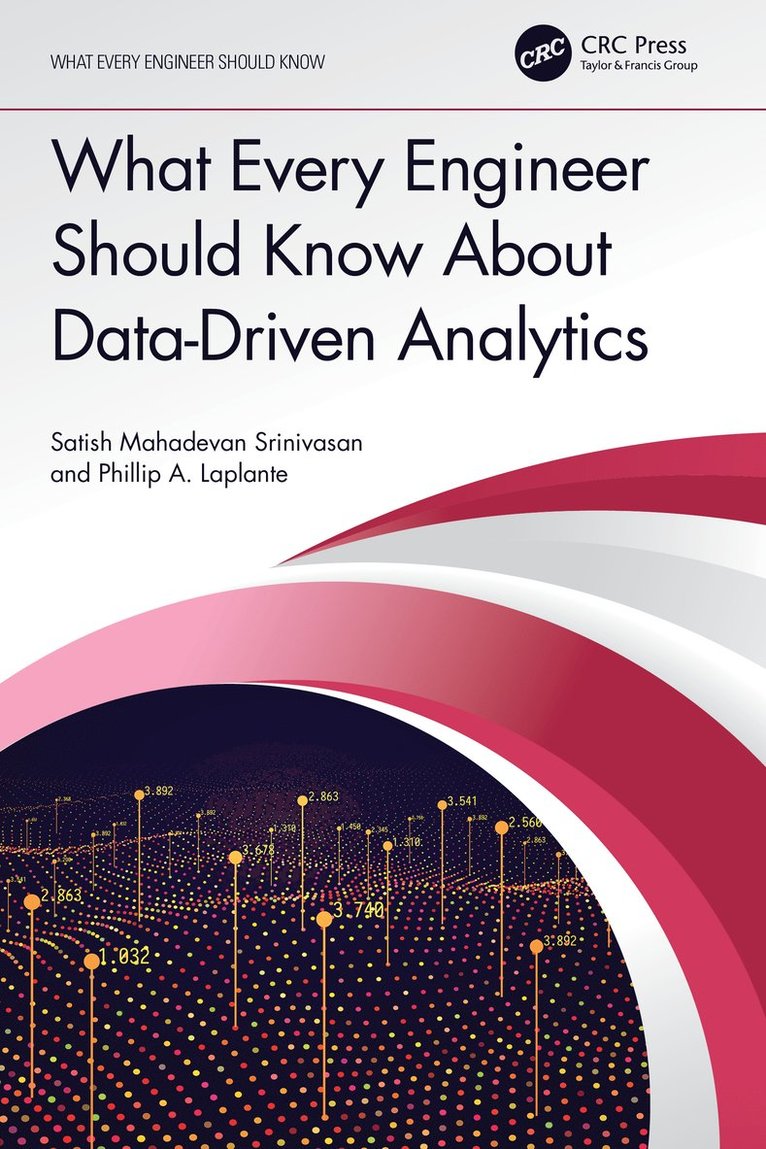 Satish Mahadevan Srinivasan, Phillip A. Laplante, USA) Srinivasan, Satish Mahadevan (Penn State Great Valley - What Every Engineer Should Know About Data-Driven Analytics, Häftad