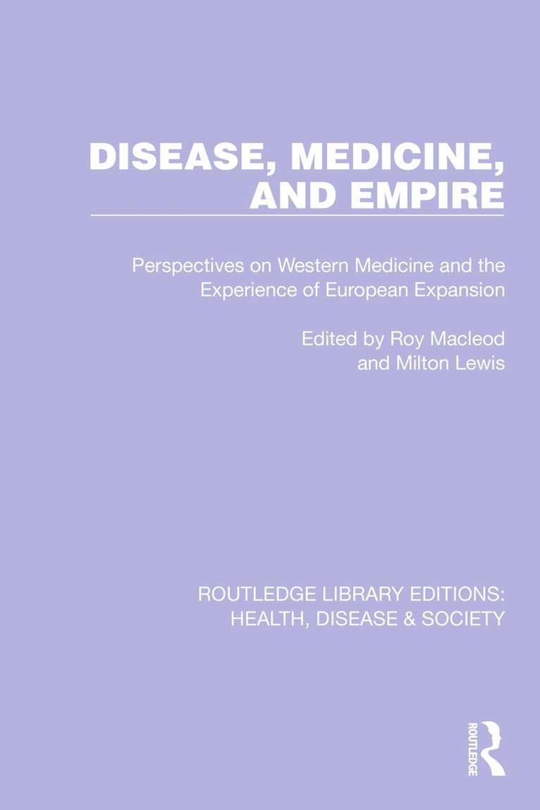 Roy Macleod, Milton J Lewis, Roy MacLeod, Milton J. Lewis - Disease, Medicine and Empire, Häftad