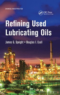 James Speight, Douglas I. Exall - Refining Used Lubricating Oils, Häftad