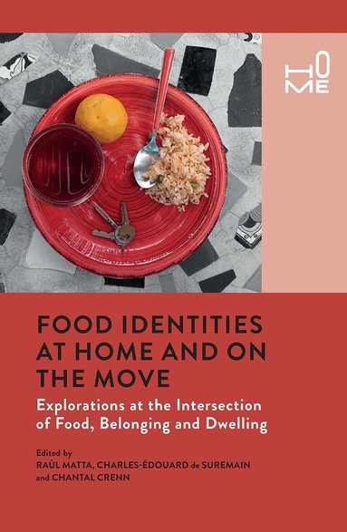 Raul Matta, Charles-Edouard de Suremain, Chantal Crenn - Food Identities at Home and on the Move, Häftad
