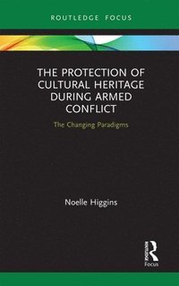 bokomslag The Protection of Cultural Heritage During Armed Conflict