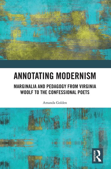 Amanda Golden - Annotating Modernism, Häftad