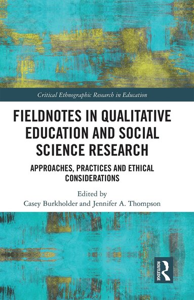 Casey Burkholder, Jennifer Thompson - Fieldnotes in Qualitative Education and Social Science Research, Häftad