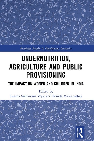 Swarna Sadasivam Vepa, Brinda Viswanathan - Undernutrition, Agriculture and Public Provisioning, Häftad