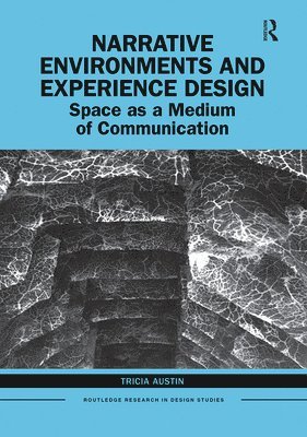Tricia Austin - Narrative Environments and Experience Design, Häftad