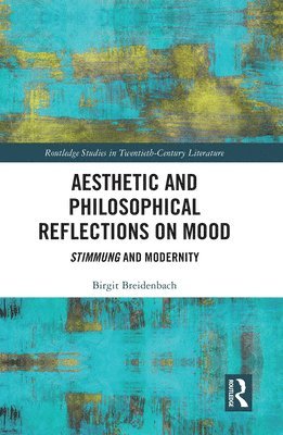 Birgit Breidenbach - Aesthetic and Philosophical Reflections on Mood, Häftad