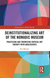 bokomslag Deinstitutionalizing Art of the Nomadic Museum