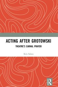 bokomslag Acting after Grotowski