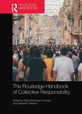 bokomslag The Routledge Handbook of Collective Responsibility