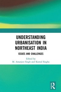 bokomslag Understanding Urbanisation in Northeast India
