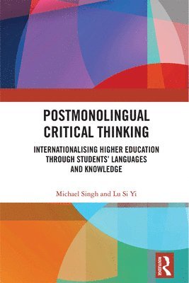 Michael Singh, Si Yi Lu - Postmonolingual Critical Thinking, Häftad