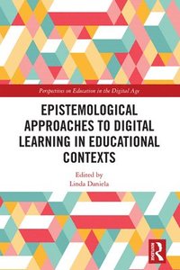 bokomslag Epistemological Approaches to Digital Learning in Educational Contexts