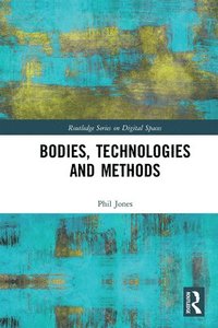 bokomslag Bodies, Technologies and Methods