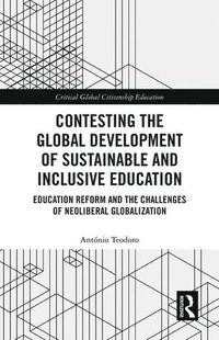 bokomslag Contesting the Global Development of Sustainable and Inclusive Education