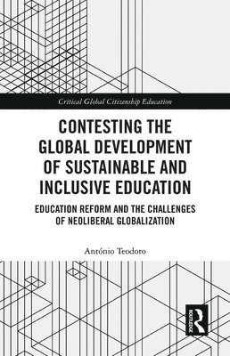 Contesting the Global Development of Sustainable and Inclusive Education 1