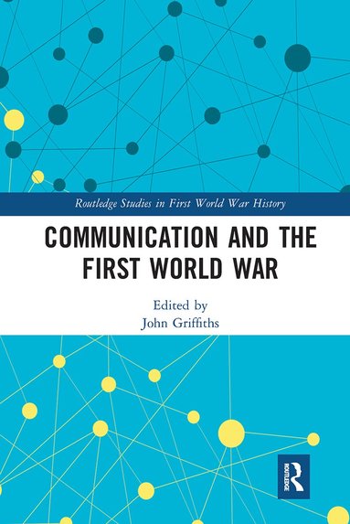 John Griffiths - Communication and the First World War, Häftad