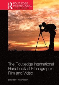 bokomslag The Routledge International Handbook of Ethnographic Film and Video