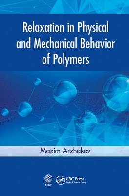 Relaxation in Physical and Mechanical Behavior of Polymers 1