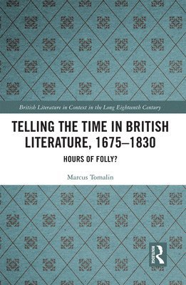 Telling the Time in British Literature, 1675-1830 1