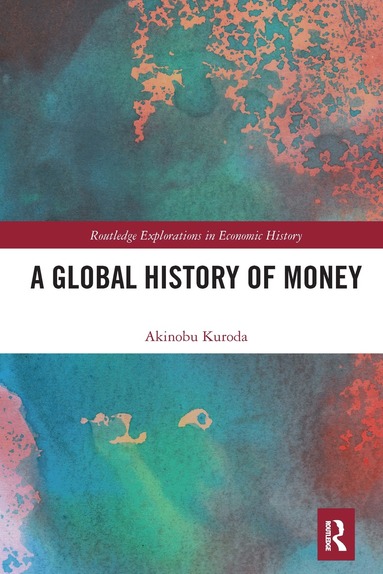 Akinobu Kuroda - Global History of Money, Häftad