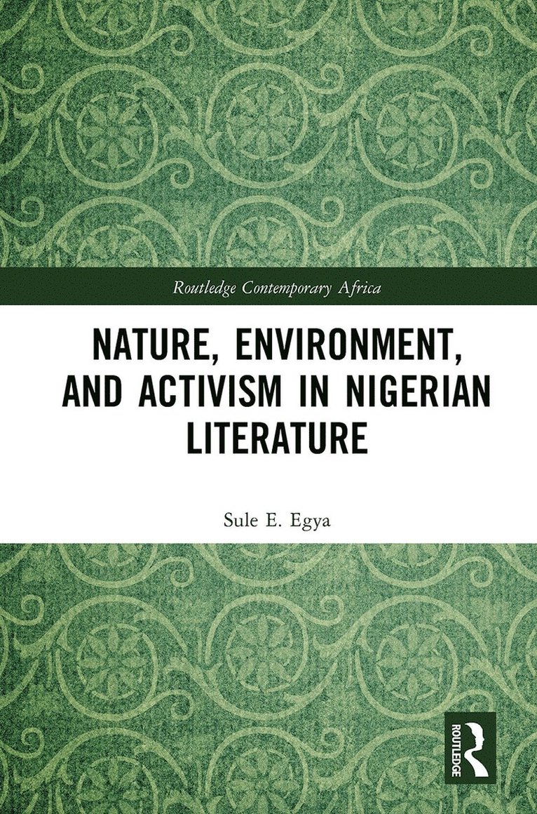 Sule E. Egya - Nature, Environment, and Activism in Nigerian Literature, Häftad