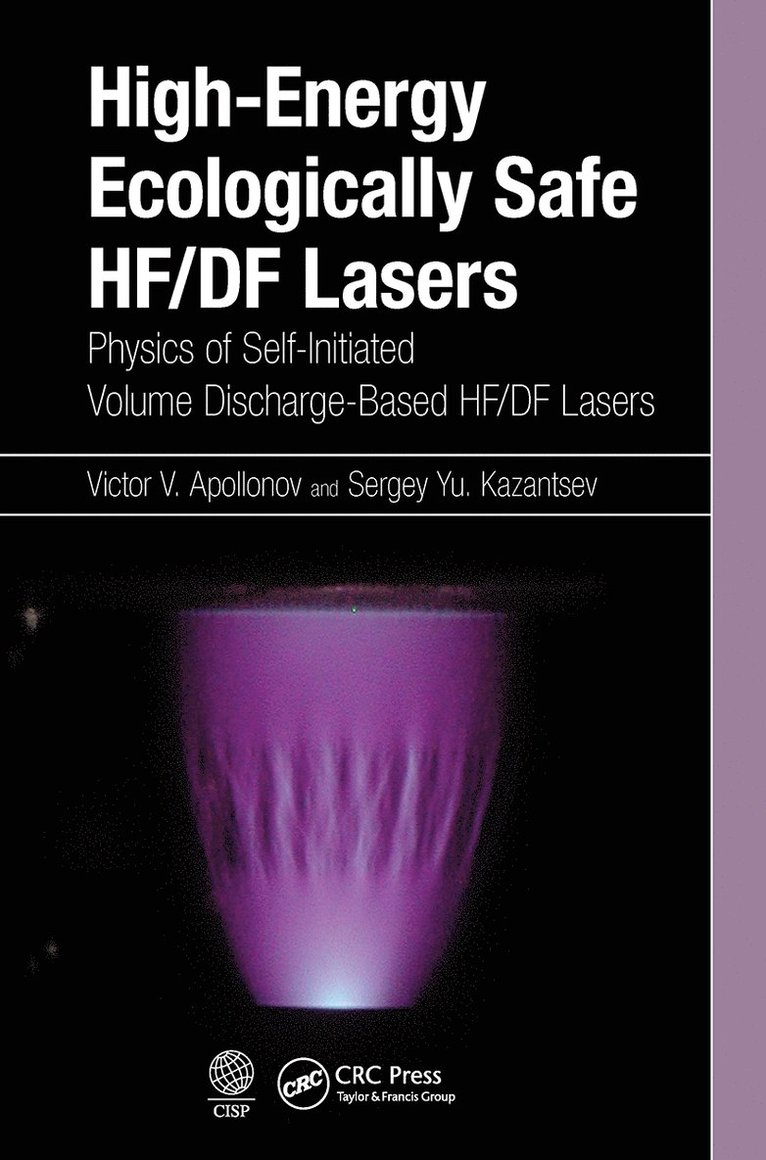 Victor V. Apollonov, Sergey Yu. Kazantsev, Sergey Yu Kazantsev - High-Energy Ecologically Safe HF/DF Lasers, Häftad