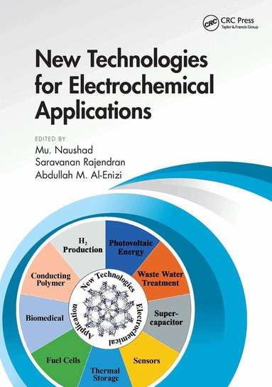 Mu. Naushad, Saravanan Rajendran, Abdullah Al-Enizi - New Technologies for Electrochemical Applications, Häftad