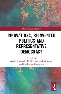 bokomslag Innovations, Reinvented Politics and Representative Democracy
