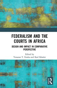 bokomslag Federalism and the Courts in Africa