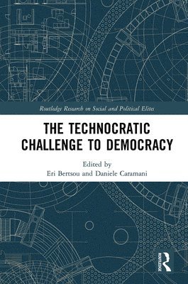 The Technocratic Challenge to Democracy 1