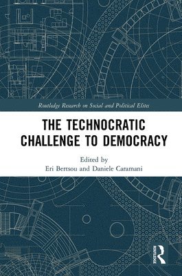 Eri Bertsou, Daniele Caramani, Switzerland) Bertsou, Eri (University of Zurich, Switzerland) Caramani, Daniele (University of Zurich - Technocratic Challenge to Democracy, Häftad