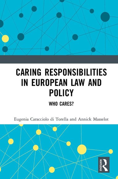 Eugenia Caracciolo di Torella, Annick Masselot - Caring Responsibilities in European Law and Policy, Häftad