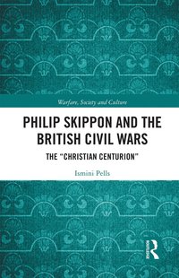 bokomslag Philip Skippon and the British Civil Wars