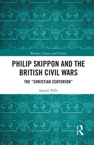 Ismini Pells - Philip Skippon and the British Civil Wars, Häftad