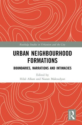 Hilal Alkan, Nazan Maksudyan - Urban Neighbourhood Formations, Häftad